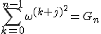 \sum_{k=0}^{n-1} \omega^{(k+j)^2} = G_n
